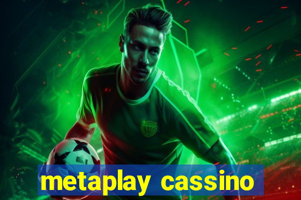 metaplay cassino